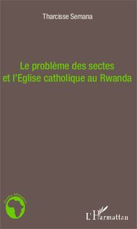 Le problème des sectes et l Eglise catholique au Rwanda
