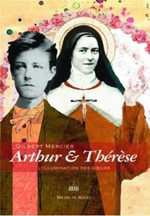 Arthur et Thérèse - L illumination des cœurs