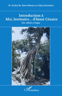Introduction à Moi laminaire... d Aimé Césaire