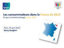 IPSOS : Les consommateurs dans la France de 2013 - Ce qui a vraiment changé depuis 2008