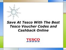Save At Tesco With The Best Tesco Voucher Codes and Cashback Online