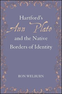 Hartford s Ann Plato and the Native Borders of Identity
