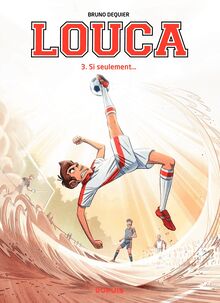 Louca - Tome 3 : Si seulement