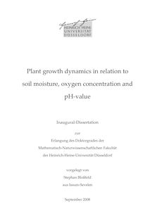 Plant growth dynamics in relation to soil moisture, oxygen concentration and pH-value [Elektronische Ressource] / vorgelegt von Stephan Bloßfeld