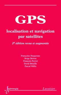 GPS : localisation et navigation par satellites (2e ed.)