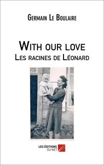 With our love - Les racines de Léonard