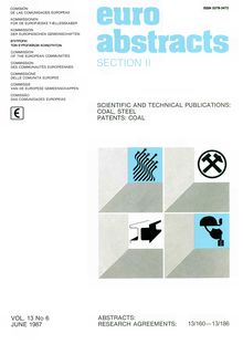 SCIENTIFIC AND TECHNICAL PUBLICATIONS: COAL, STEEL PATENTS: COAL. SECTION II VOL 13 No 6 JUNE 1987 ABSTRACTS: RESEARCH AGREEMENTS: 13/160—13/186