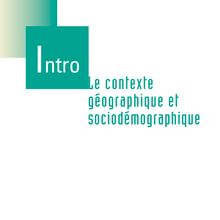 Intro Le contexte géographique et sociodémographique