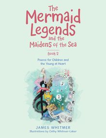The Mermaid Legends and the Maidens of the Sea - Book 2