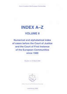 Numerical and alphabetical index of cases before the Court of Justice and the Court of First Instance of the European Communities since 1989