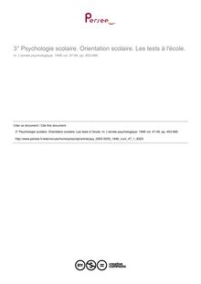 Psychologie scolaire. Orientation scolaire. Les tests à l école. - compte-rendu ; n°1 ; vol.47, pg 453-466