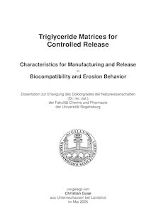 Triglyceride matrices for controlled release [Elektronische Ressource] : characteristics for manufacturing and release ; biocompatibility and erosion behavior / vorgelegt von Christian Guse
