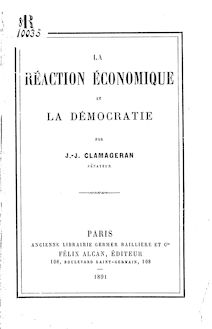 La réaction économique et la démocratie / par J.-J. Clamageran,...