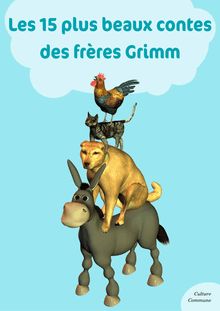 Les 15 plus beaux contes des frères Grimm