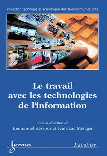 Le travail avec les technologies de l information (Collection technique et scientifique des télécommunications)