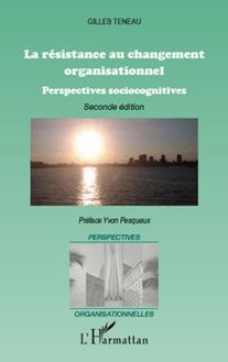 La résistance au changement organisationnel (Nouvelle édition)