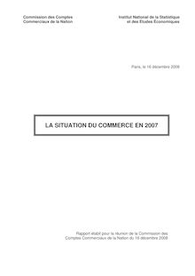 Le commerce en 2007  Rapport présenté à la Commission des comptes commerciaux de la Nation le 16 décembre 2008