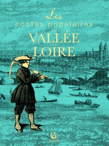 Contes populaires de la Vallée de la Loire