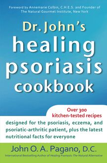 Dr. John s Healing Psoriasis Cookbook