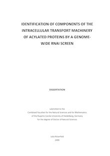 Identification of components of the intracellular transport machinery of acylated proteins by a genome-wide RNAi screen [Elektronische Ressource] / presented by Julia Ritzerfeld