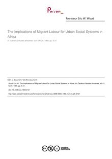 The Implications of Migrant Labour for Urban Social Systems in Africa - article ; n°29 ; vol.8, pg 5-31