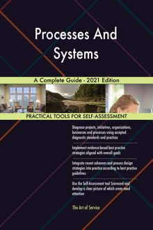 Processes And Systems A Complete Guide - 2021 Edition