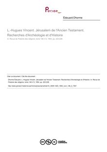 L.-Hugues Vincent. Jérusalem de l Ancien Testament. Recherches d Archéologie et d Histoire  ; n°2 ; vol.146, pg 222-228