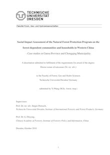 Social impact assessment of the natural forest protection program on forest dependent communities and households in Western China [Elektronische Ressource] : case studies in Gansu Province and Chongqing Municipality / submitted by Yi Wang