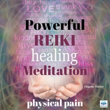 Powerful Reiki Healing Meditation: Physical Pain
