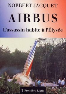 Airbus l assassin habite à l elysée