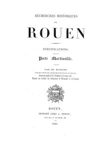 Recherches historiques sur Rouen : fortifications, Porte Martinville / par Ch. Richard,...
