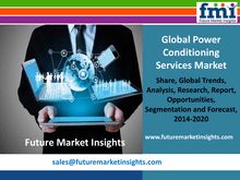 Power Conditioning Services Market Growth and Forecast 2014-2020
