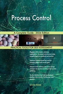Process Control A Complete Guide - 2024 Edition