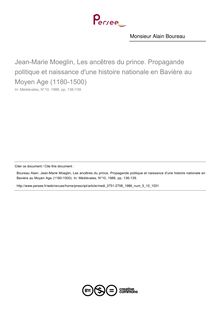 Jean-Marie Moeglin, Les ancêtres du prince. Propagande politique et naissance d une histoire nationale en Bavière au Moyen Age (1180-1500)  ; n°10 ; vol.5, pg 136-139