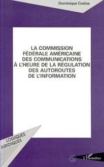 LA COMMISSION FÉDÉRALE AMÉRICAINE DES COMMUNICATIONS À L HEU