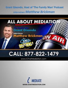 Grant Gisondo, Host of  The Family Man  Podcast Talks to Matthew Brickman about Divorce Mediation
