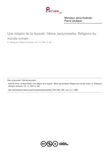 Une religion de la loyauté : Maria Jaczynowska, Religions du monde romain.  ; n°1 ; vol.13, pg 383-383