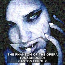 The Phantom of the Opera ( Unabridged )