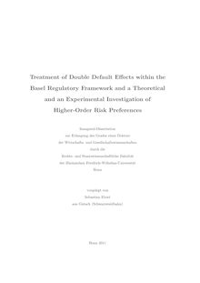 Treatment of Double Default Effects within the Basel Regulatory Framework and a Theoretical and an Experimental Investigation of Higher-Order Risk Preferences [Elektronische Ressource] / Sebastian Ebert