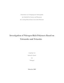 Investigation of nitrogen-rich polymers based on tetrazoles and triazoles [Elektronische Ressource] / vorgelegt von Stefan M. Sproll