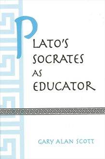 Plato s Socrates as Educator