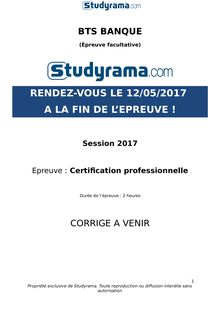 Corrigé BTS 2017 Banque - Certification pro facultative