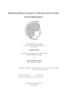 Markerless motion analysis in diffusion tensor fields and its applications [Elektronische Ressource] / von Sang Min Yoon