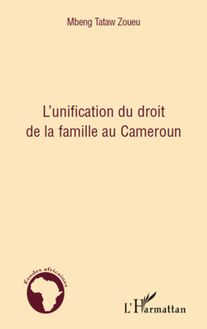 L unification du droit de la famille au Cameroun