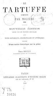 Le Tartuffe : comédie (Nouvelle édition revue sur les éditions originales...) / par Molière, 1664