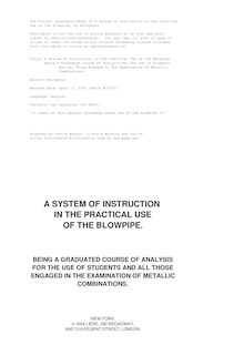 A System of Instruction in the Practical Use of the Blowpipe - Being A Graduated Course Of Analysis For The Use Of Students And All Those Engaged In The Examination Of Metallic Combinations