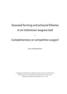 Seaweed farming and artisanal fisheries in an Indonesian seagrass bed [Elektronische Ressource] : complementary or competitive usages? / Sven Uli Blankenhorn