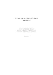 Cour de discipline budgétaire et financière - Rapport présenté au Président de la République - Février 2010