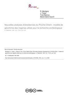 Nouvelles analyses d obsidiennes du Proche-Orient : modèle de géochimie des magmas utilisé pour la recherche archéologique - article ; n°2 ; vol.17, pg 5-20