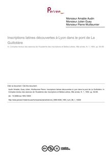 Inscriptions latines découvertes à Lyon dans le pont de La Guillotière - article ; n°1 ; vol.98, pg 64-69